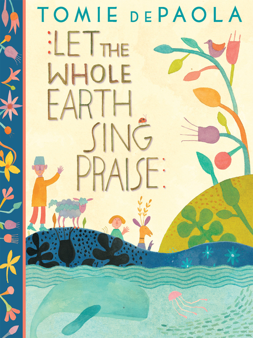 Title details for Let the Whole Earth Sing Praise by Tomie dePaola - Available